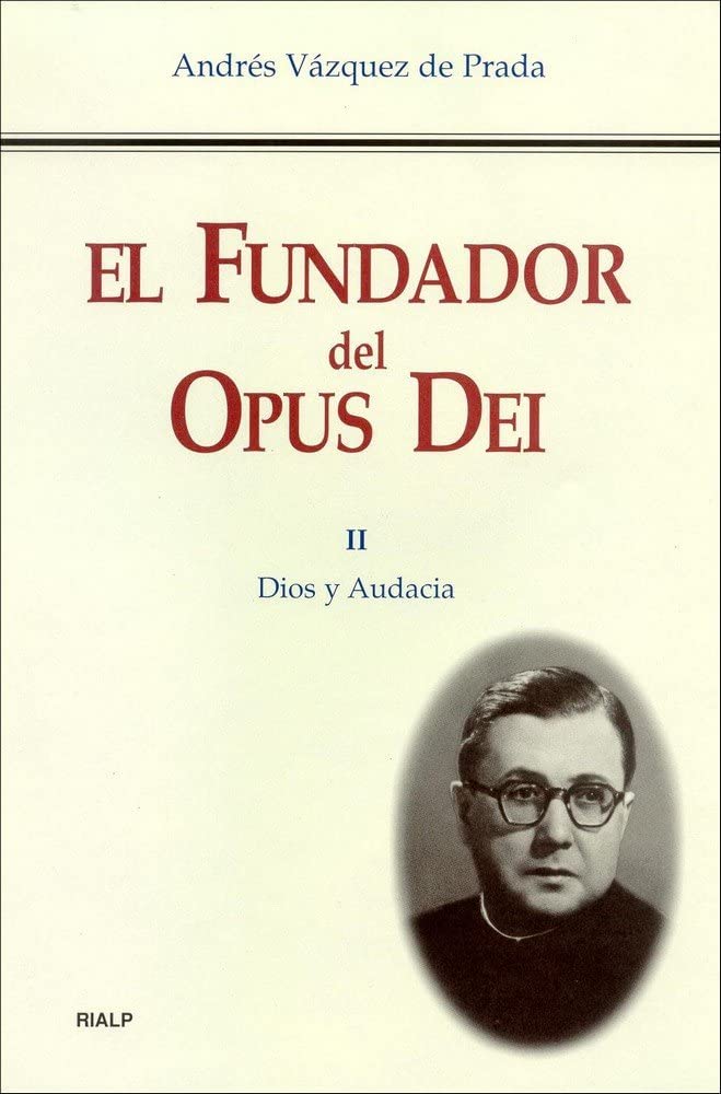 El Fundador del Opus Dei. II. Dios y audacia book
