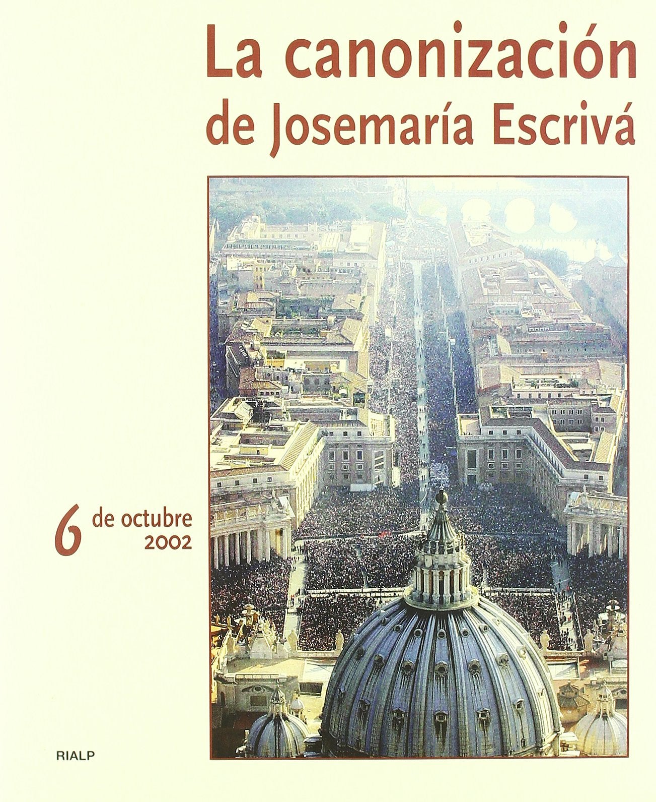 La canonización de Josemaría Escrivá : 6 de octubre de 2002 Novels & Short Stories