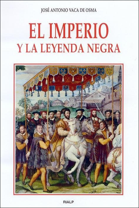 El Imperio y la leyenda negra (Historia y Biografías) Social Sciences