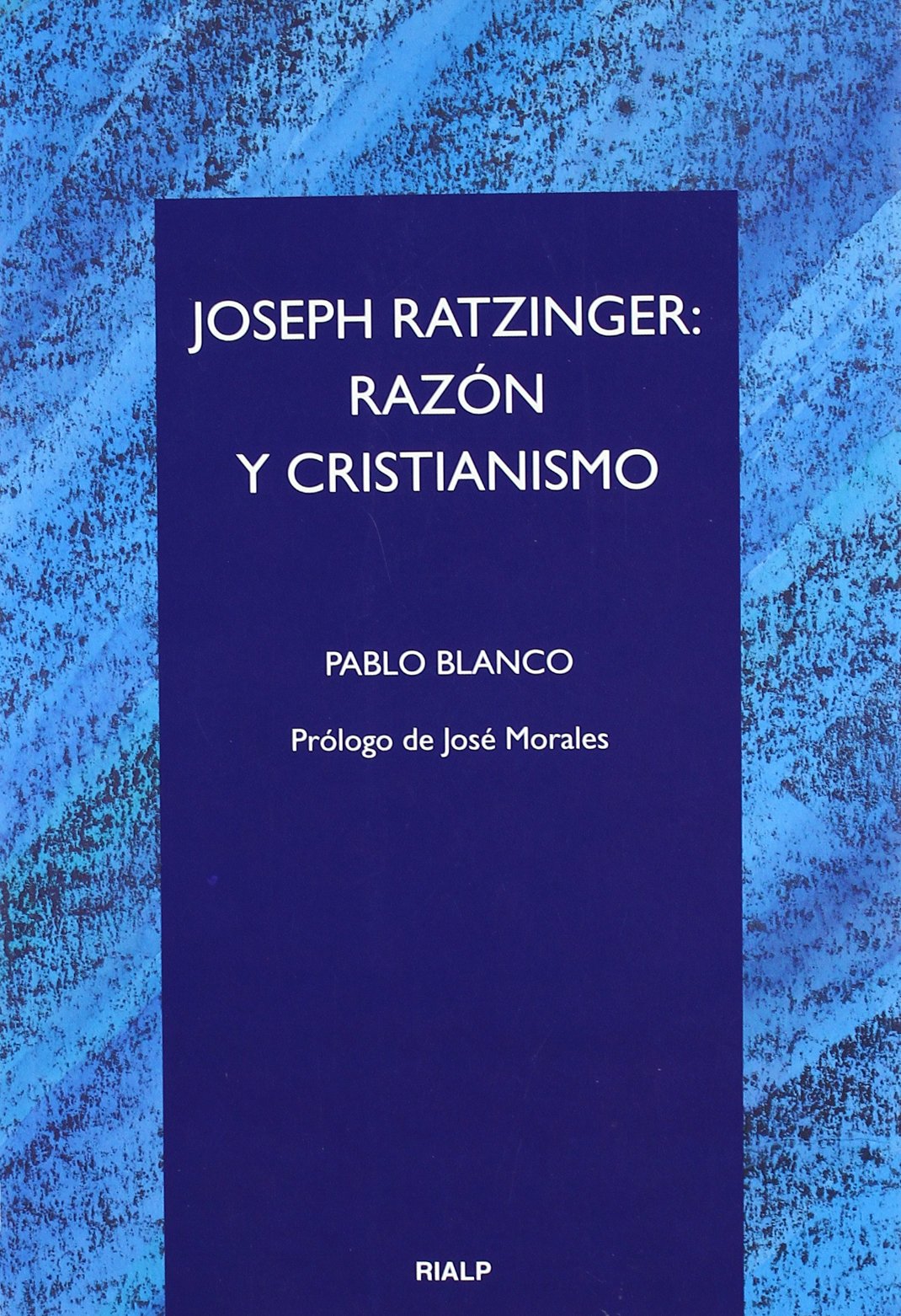 Joseph Ratzinger : razón y cristianismo book