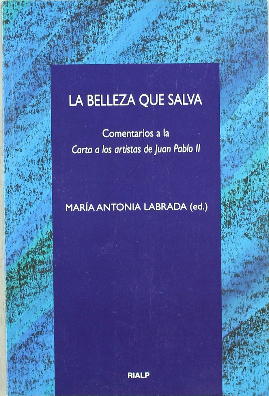 La belleza que salva. Comentario a la carta a los artistas de Juan Pablo II book