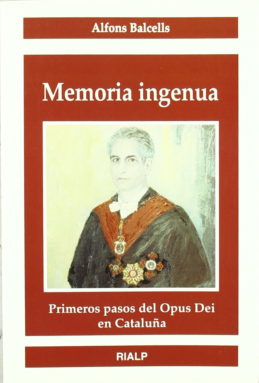Memoria ingenua : primeros pasos del Opus Dei en Cataluña Social Sciences