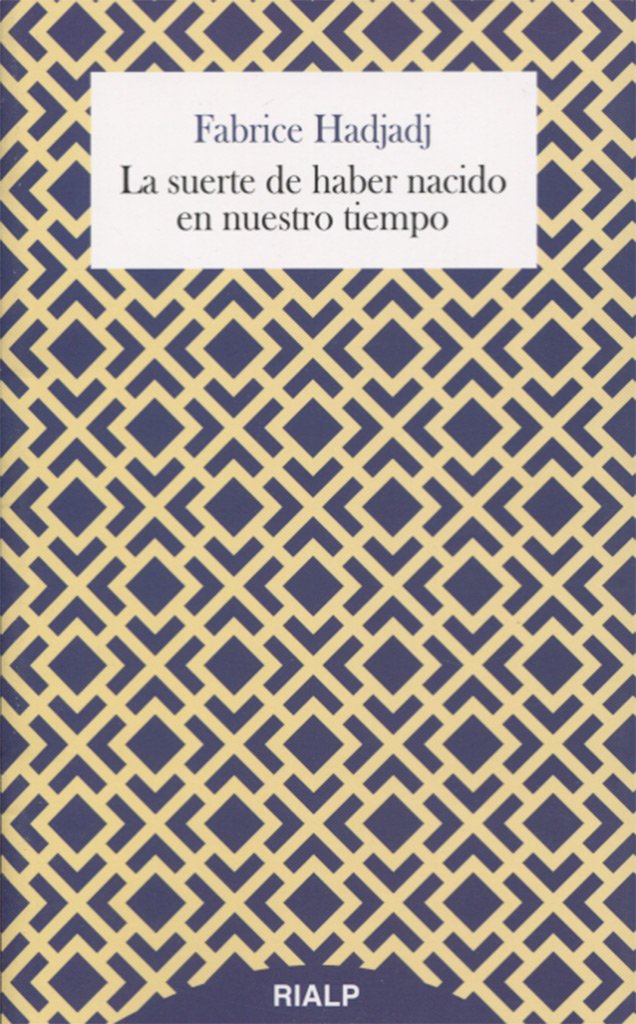La suerte de haber nacido en nuestro tiempo book