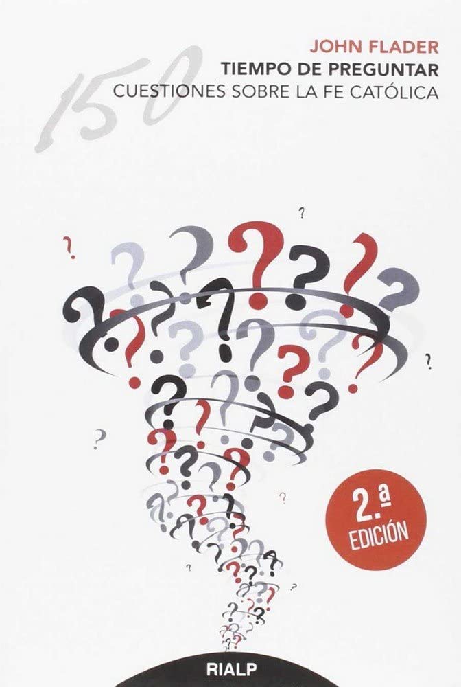Tiempo de preguntar. 150 cuestiones sobre la fe católica book
