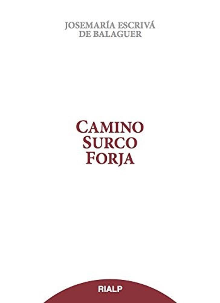 Camino, surco, forja (Libros de Josemaría Escrivá de Balaguer) Religion & Esotericism