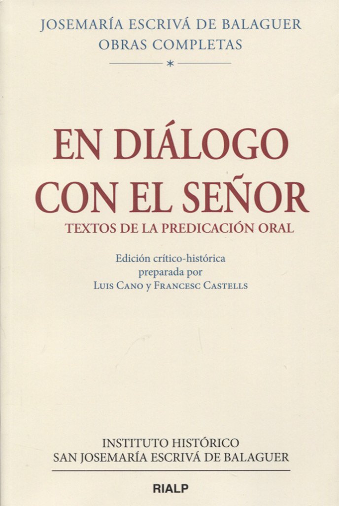 EN DIALOGO CON EL SEÑOR TEXTOS DE LA PREDICACION ORAL: Edición crítico-histórica (Obras Completas de san Josemaría Escrivá) Religion & Esotericism