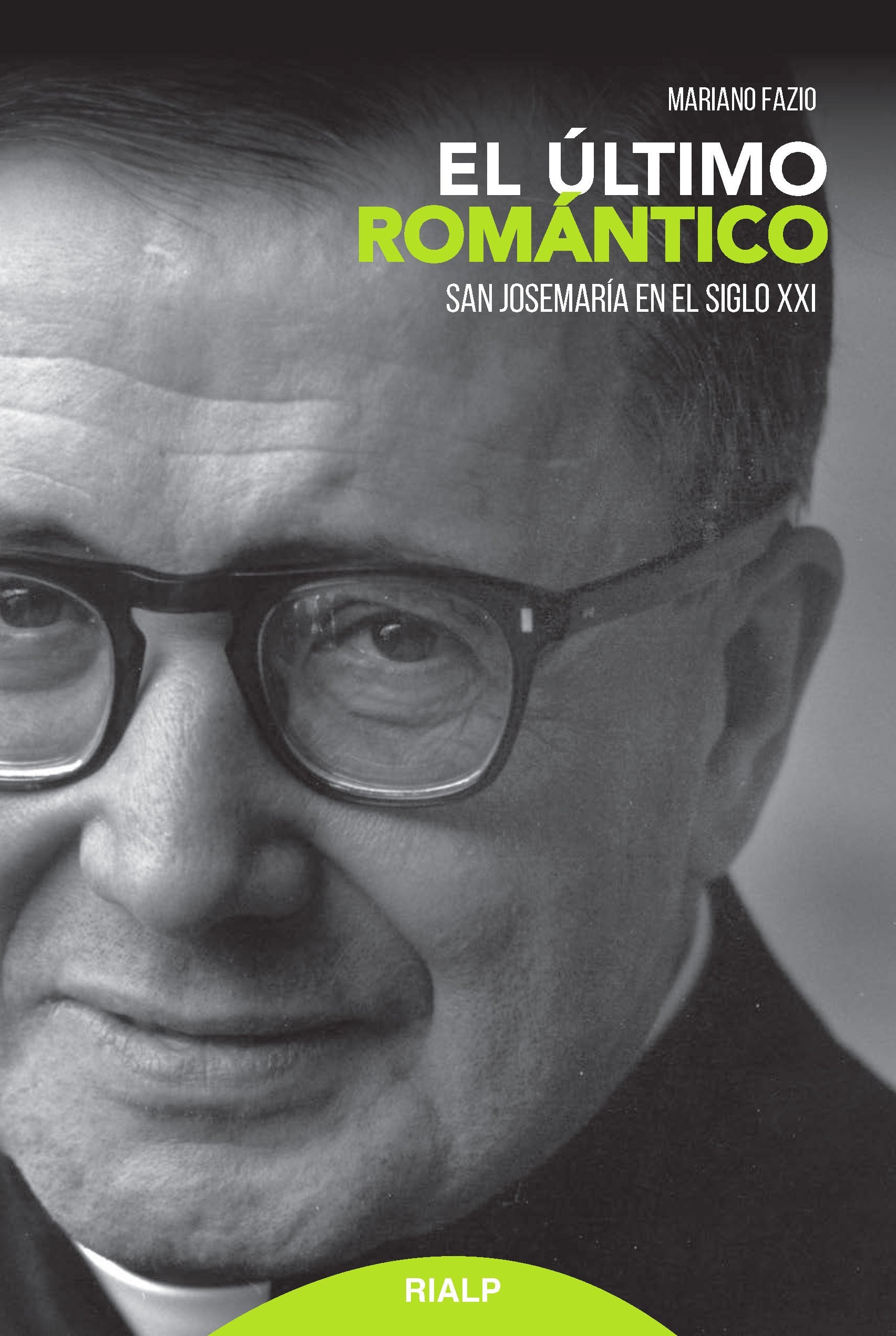 El último romántico: San Josemaría en el siglo XXI book