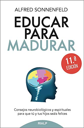 Educar para madurar: Consejos neurobiológicos y espirituales para que tú y tus hijos seáis felices (Fuera de Colección) Books