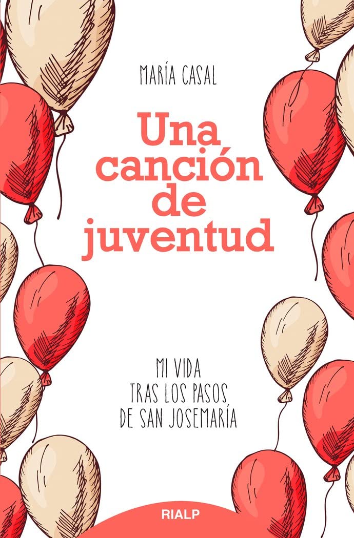 Una canción de juventud: Mi vida tras los pasos de san Josemaría (Libros sobre el Opus Dei) Books
