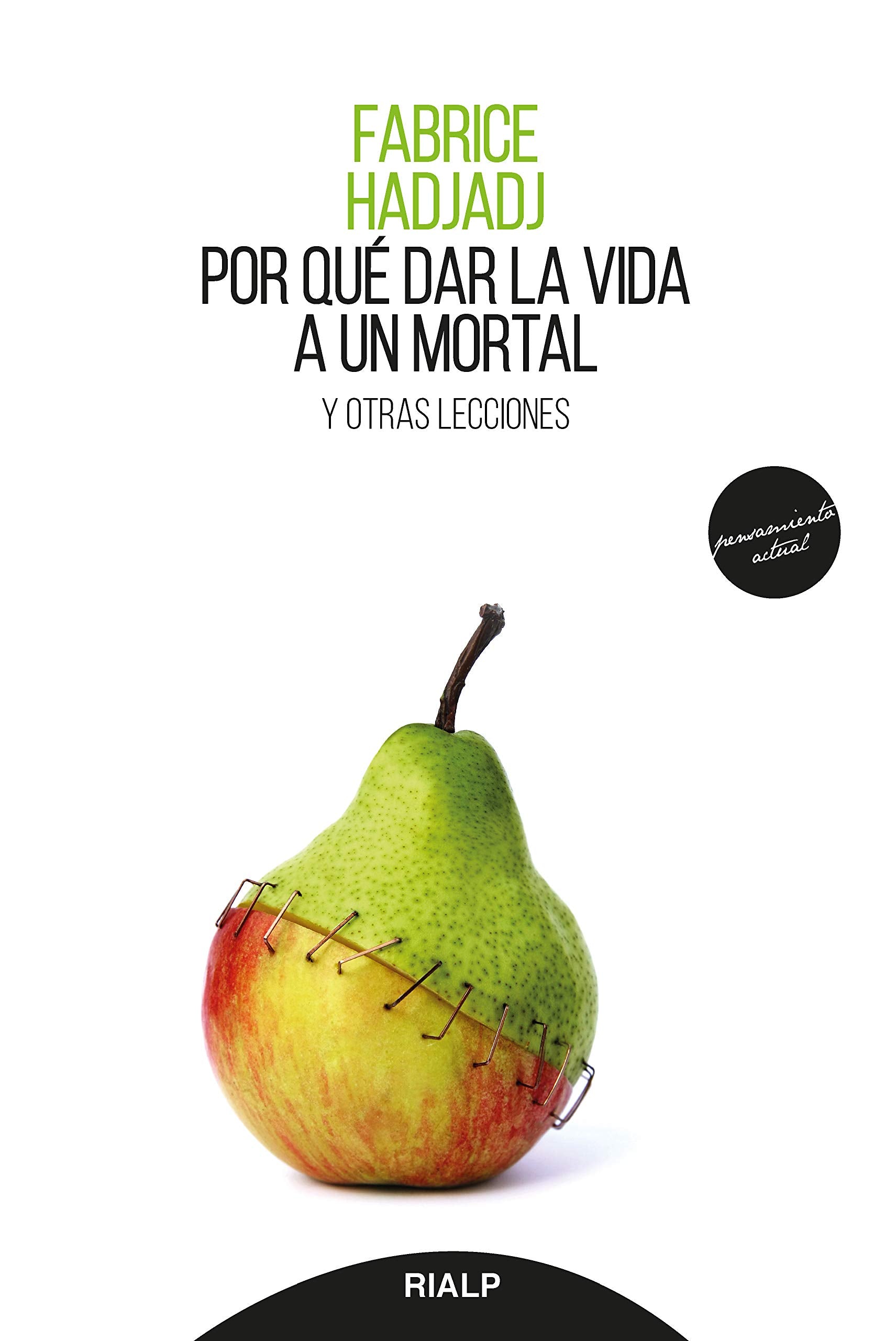 Por Qué Dar La Vida a Un Mortal: Y Otras Lecciones book