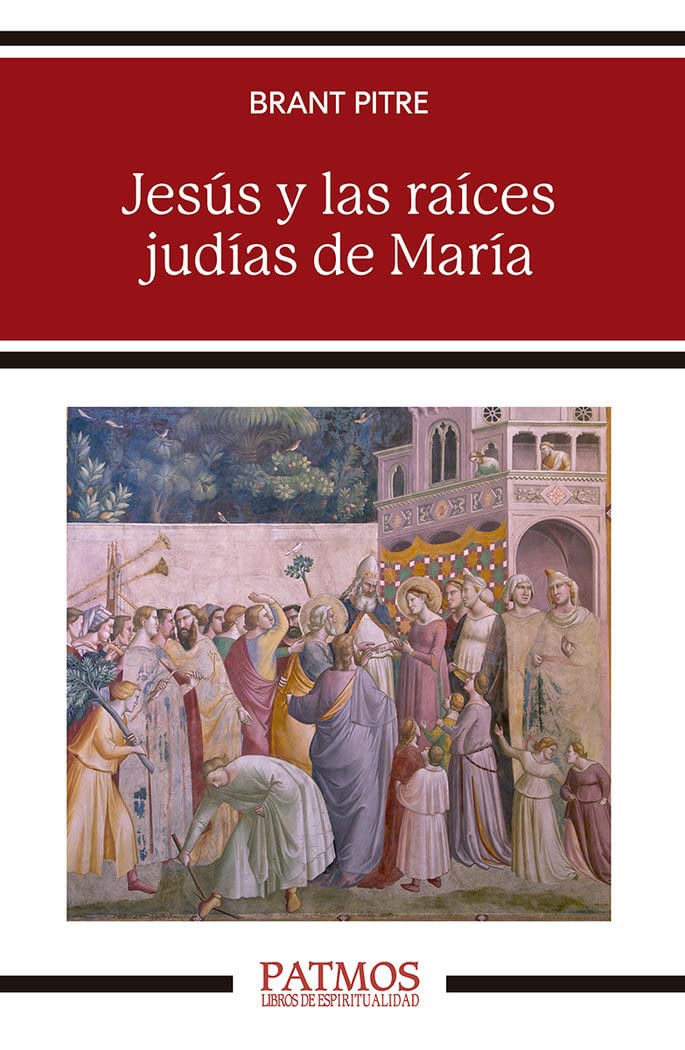 Jesús y las raíces judías de María: Descubrir a la madre del Mesías (Patmos, Band 306) Religion & Esotericism