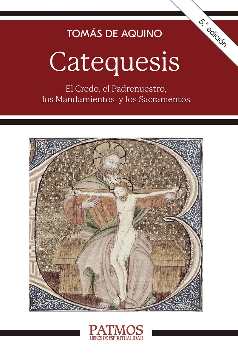 Catequesis: El Credo, el Padrenuestro, los Mandamientos y los Sacramentos (Patmos) Books