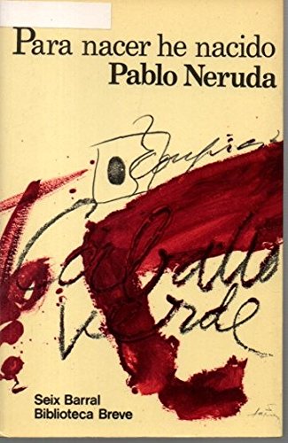 Para nacer he nacido (Biblioteca breve) book
