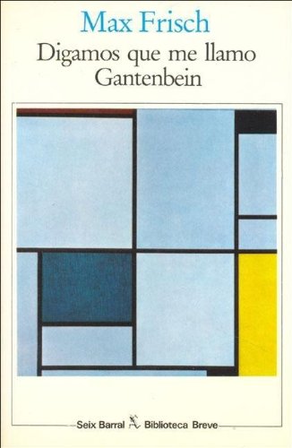 Digamos que me llamo Gantenbein (COL.BIBLIOTECA.BREVE) Contemporary literature