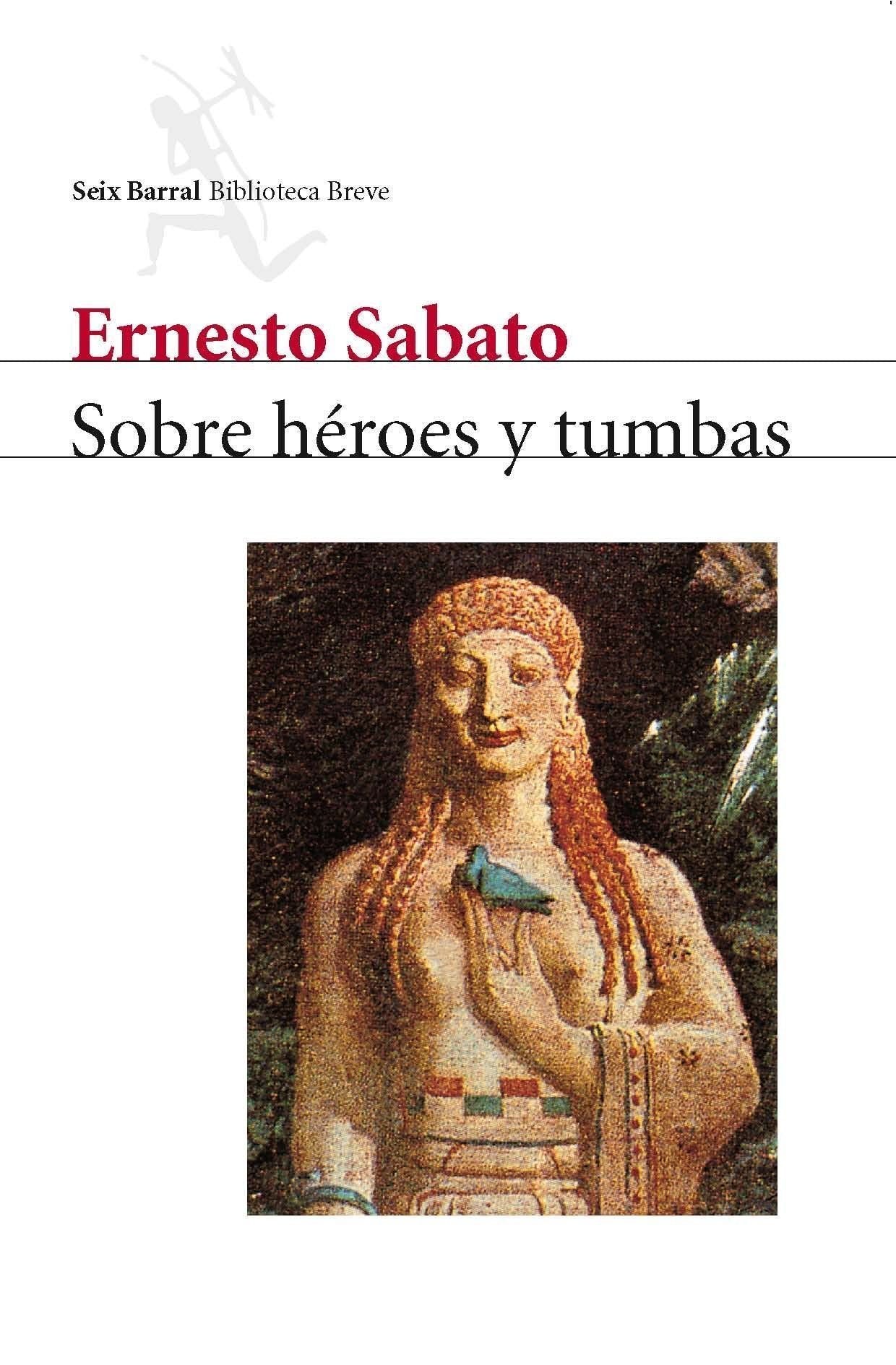 Sobre héroes y tumbas (COL.BIBLIOTECA.BREVE) Contemporary literature