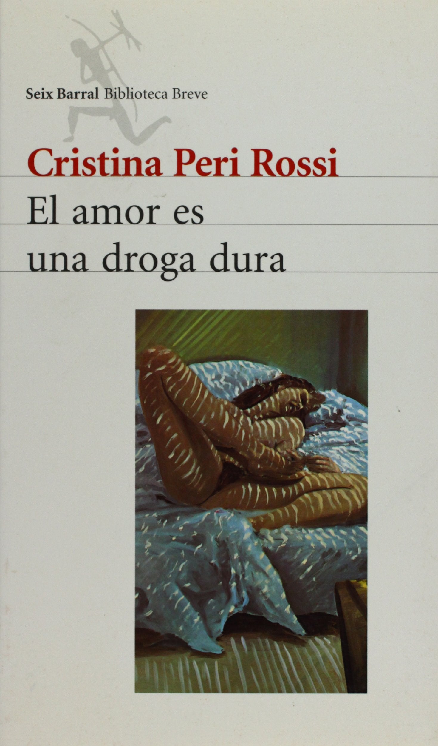 El Amor Es Una Droga Dura (Biblioteca Breve) Contemporary literature