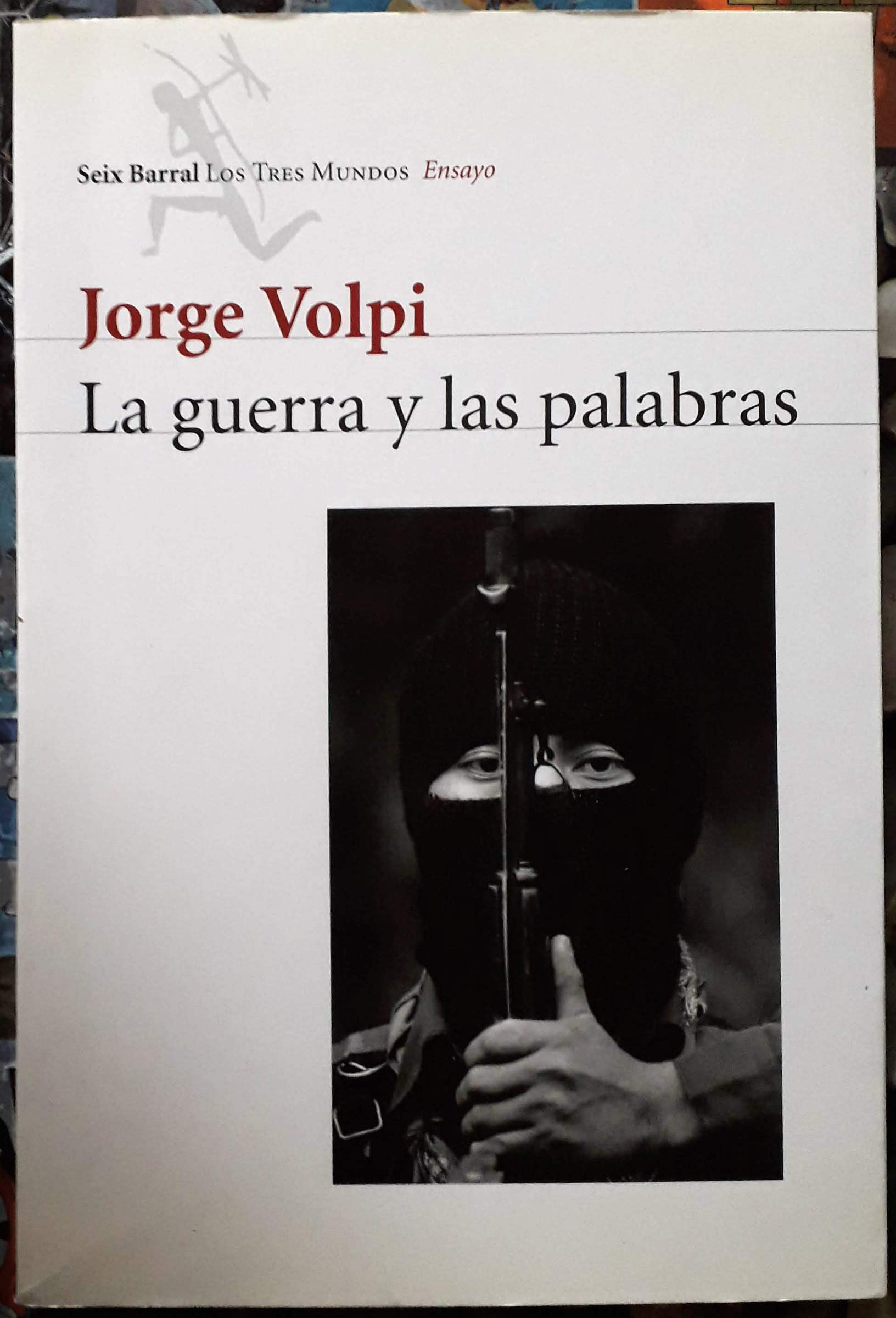 La Guerra y Las Palabras: Una Historia del Alzamiento Zapatista de 1994 book