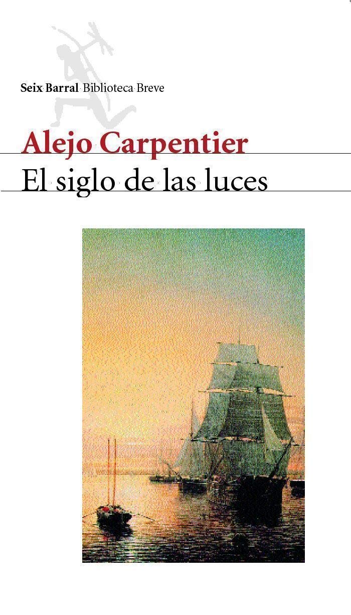 El siglo de las luces : versión íntegra (COL.BIBLIOTECA.BREVE, Band 1) Contemporary literature