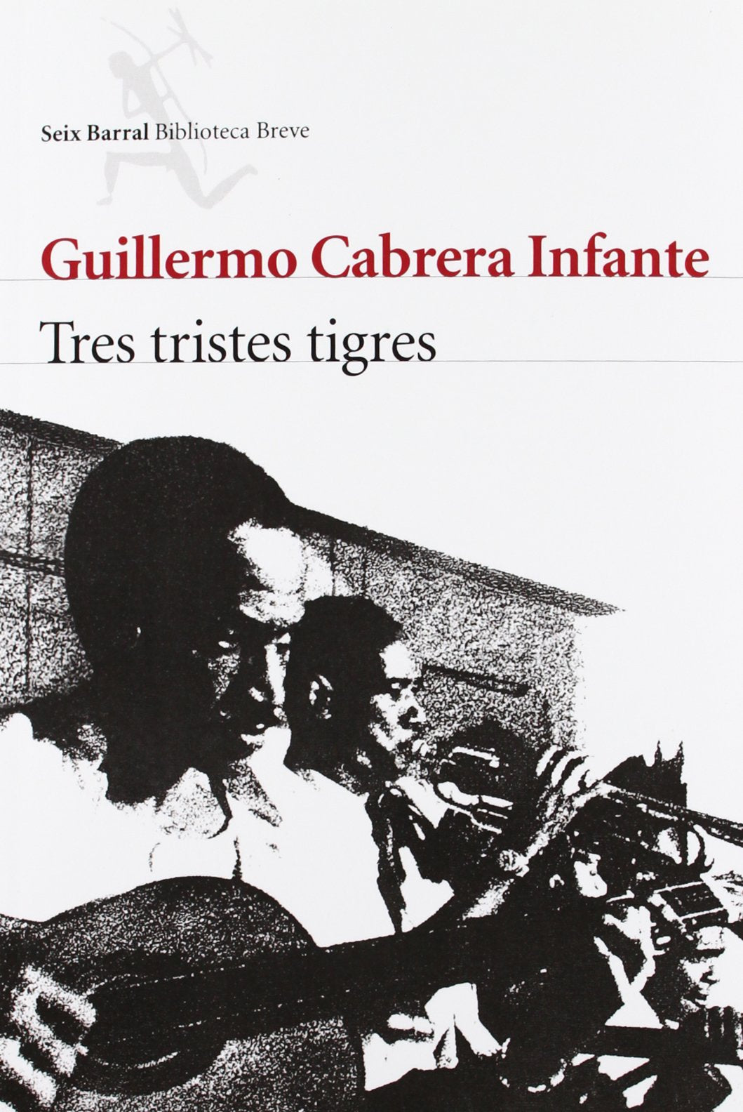 Tres tristes tigres (Biblioteca Breve, Band 1) Contemporary literature
