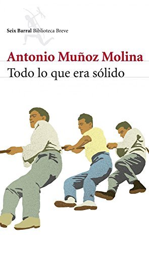Todo lo que era solido by Muñoz Molina, Antonio (2013) Perfect Paperback Books