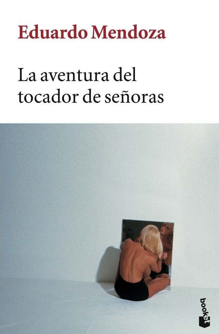La aventura del tocador de señoras (Biblioteca Eduardo Mendoza, Band 6) Contemporary literature