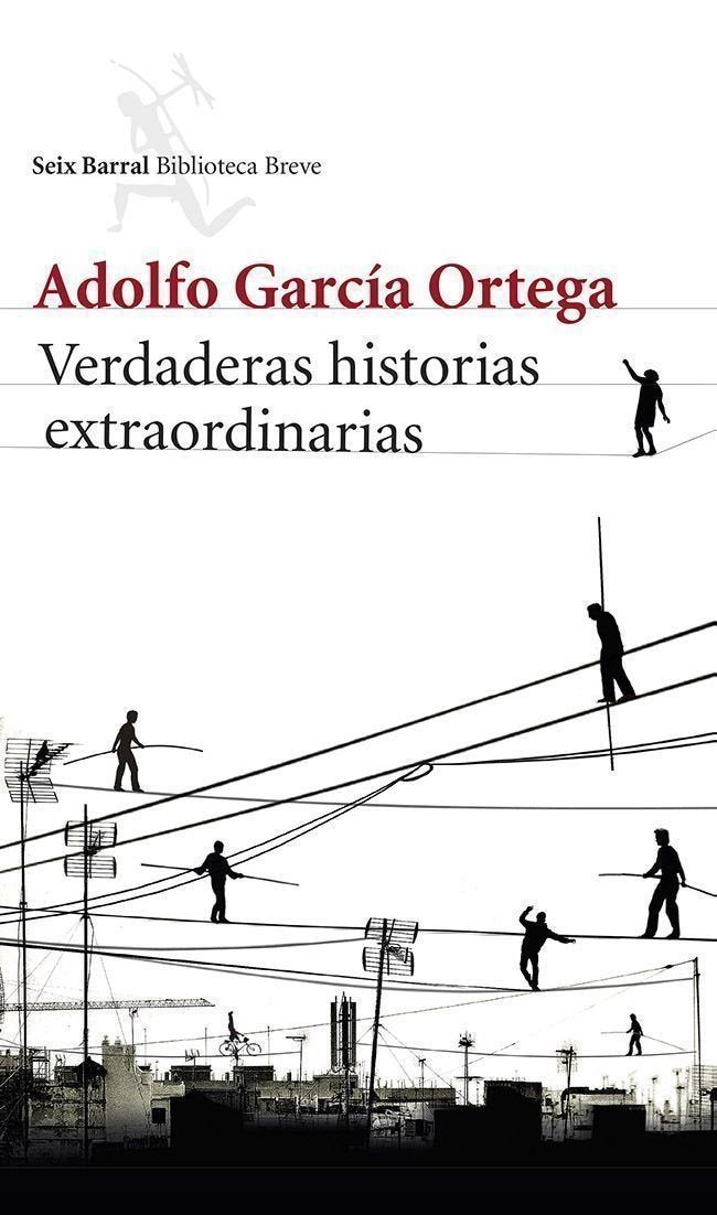 Verdaderas historias extraordinarias : cuentos reunidos (Biblioteca Breve) Contemporary literature