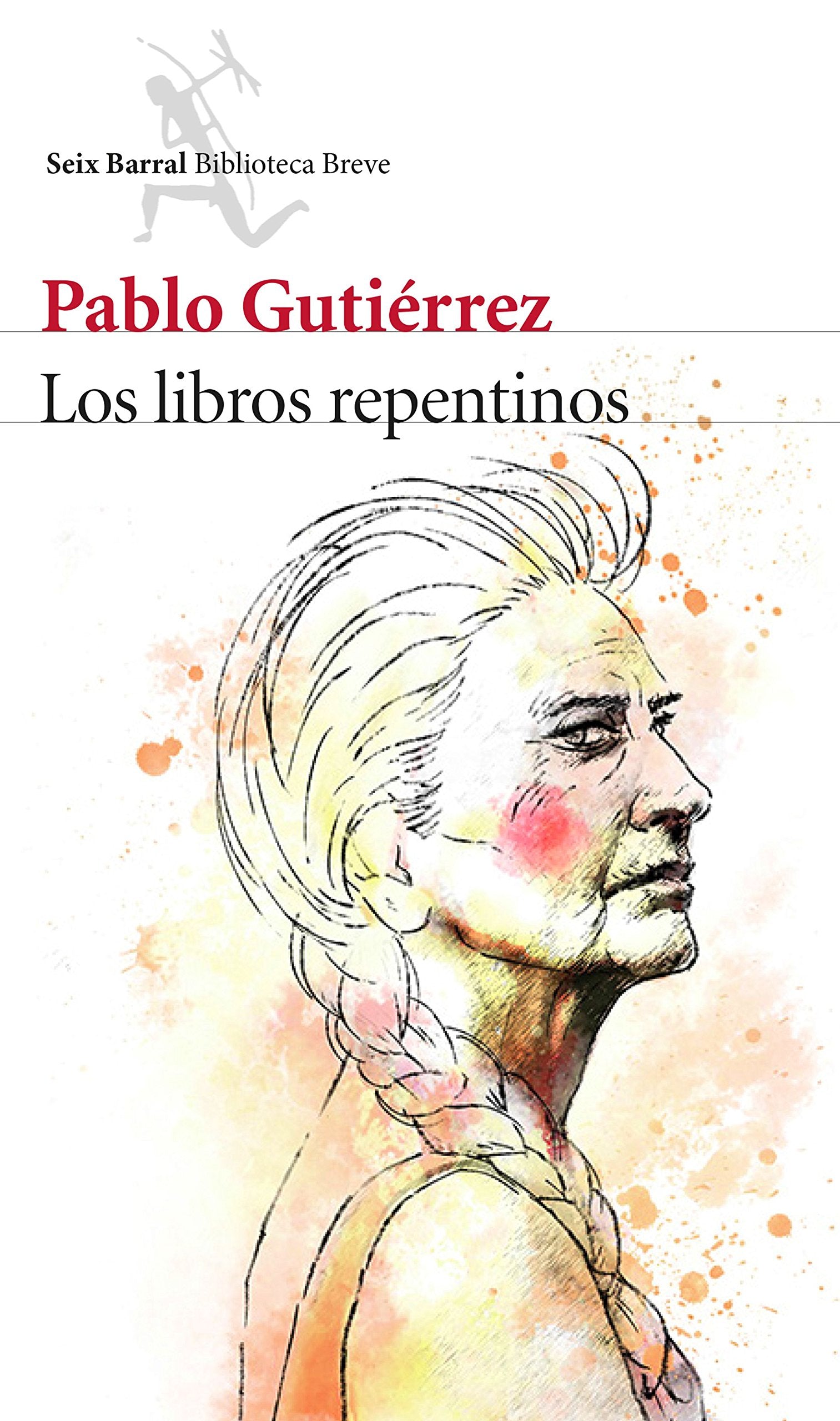 Los libros repentinos (Biblioteca Breve) Contemporary literature