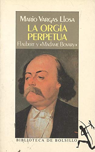 La orgia perpetua Flaubert y Madame Bovary Books