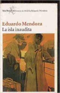 La isla inaudita (Seix Barral Biblioteca de Bolsillo Eduardo Mendoza) Contemporary literature