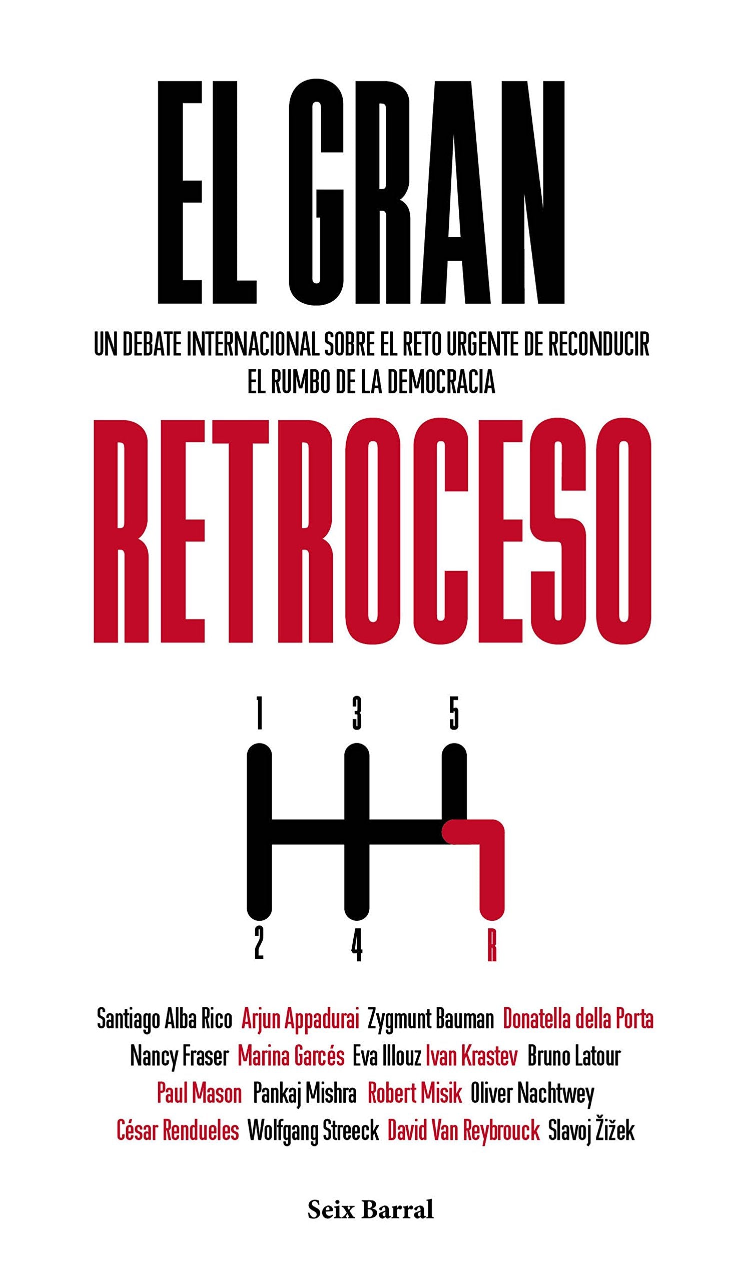 El gran retroceso : un debate internacional sobre el reto urgente de reconducir el rumbo de la democracia (Los Tres Mundos) Philosophy