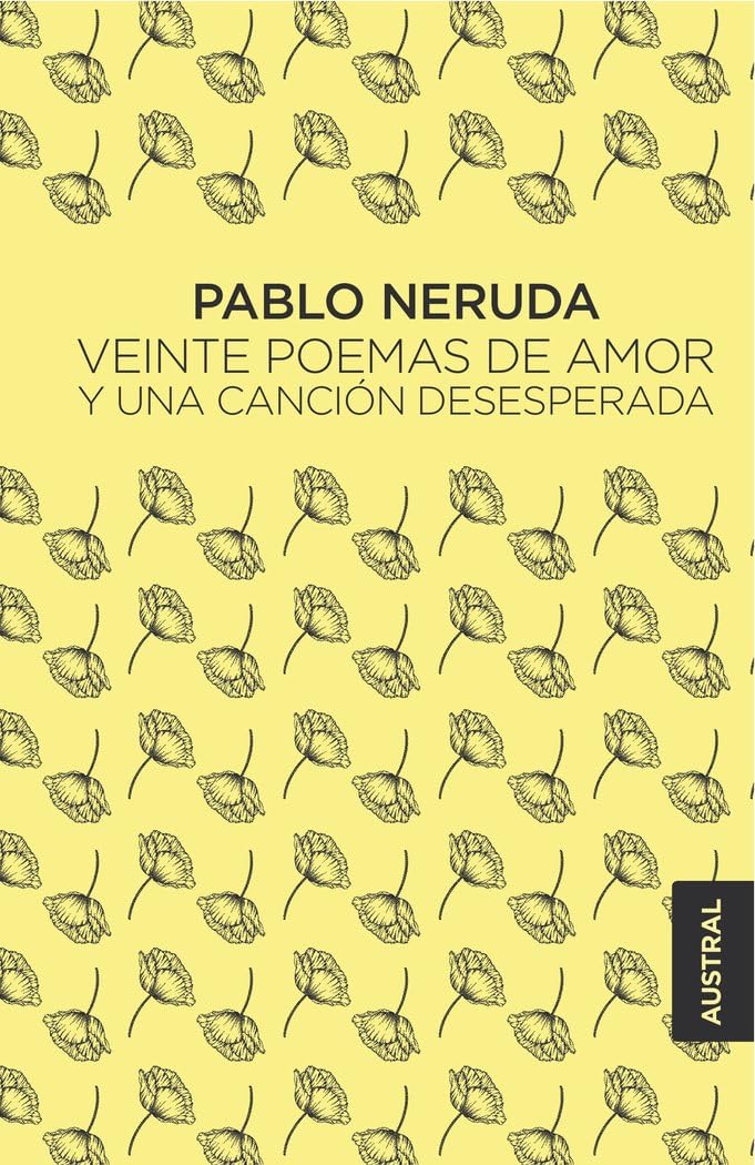Veinte poemas de amor y una canción desesperada (Austral Singular) Poetry