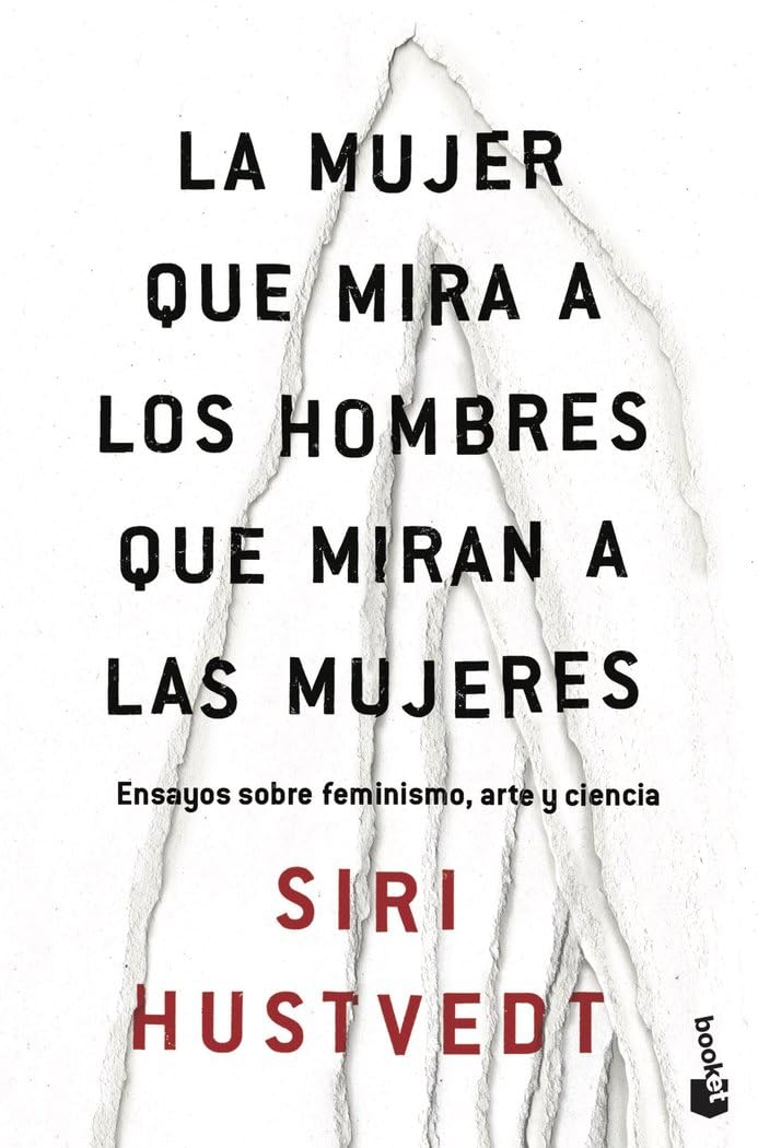 La mujer que mira a los hombres que miran a las mujeres: Ensayos sobre feminismo, arte y ciencia book