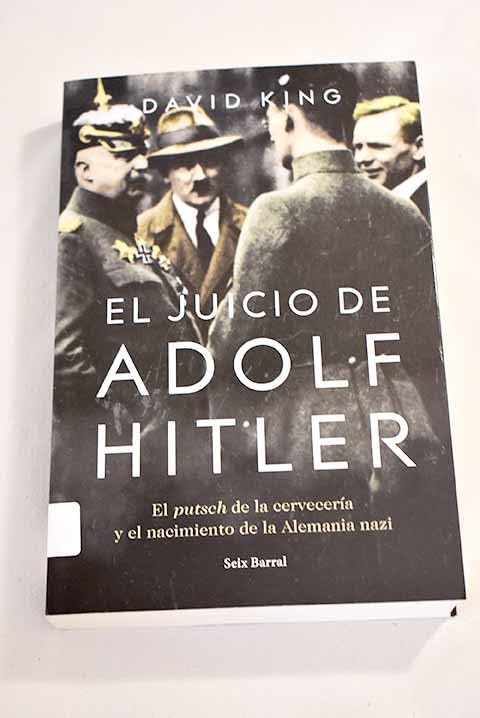 El juicio de Adolf Hitler: El putsch de la cervecería y el nacimiento de la Alemania nazi Books