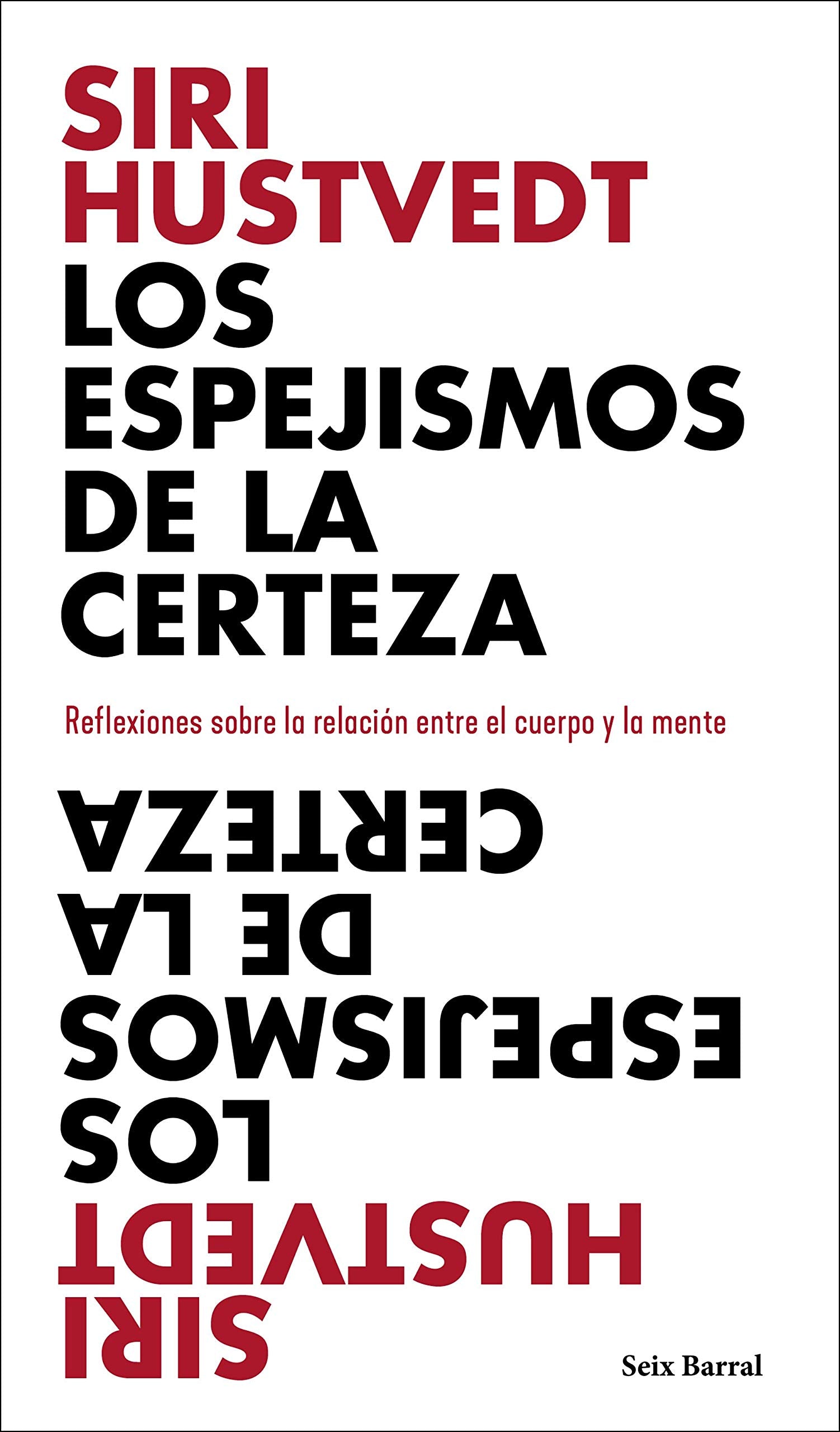 Los espejismos de la certeza: Reflexiones sobre la relación entre el cuerpo y la mente (Los Tres Mundos) Philosophy