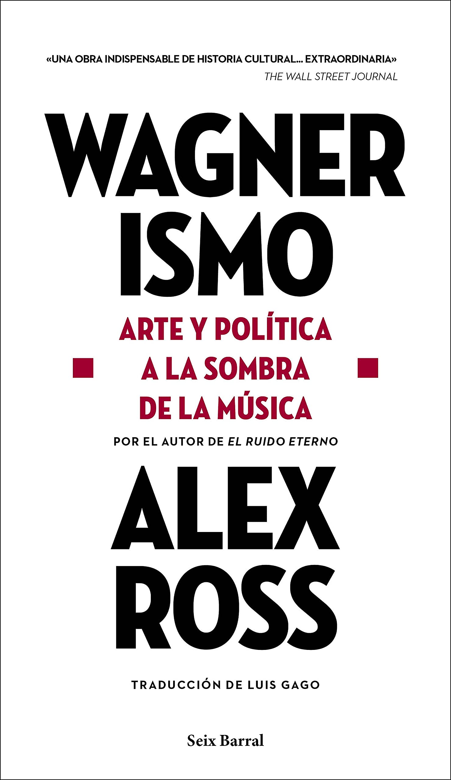 Wagnerismo: Arte y política a la sombra de la música (Los Tres Mundos) Arts & Music