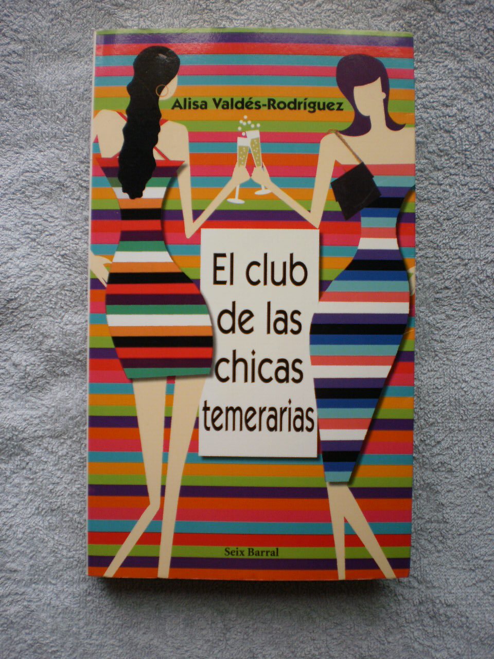 El club de las chicas temerarias (OTROS LIB. EN EXISTENCIAS S.BARRAL) Social Sciences