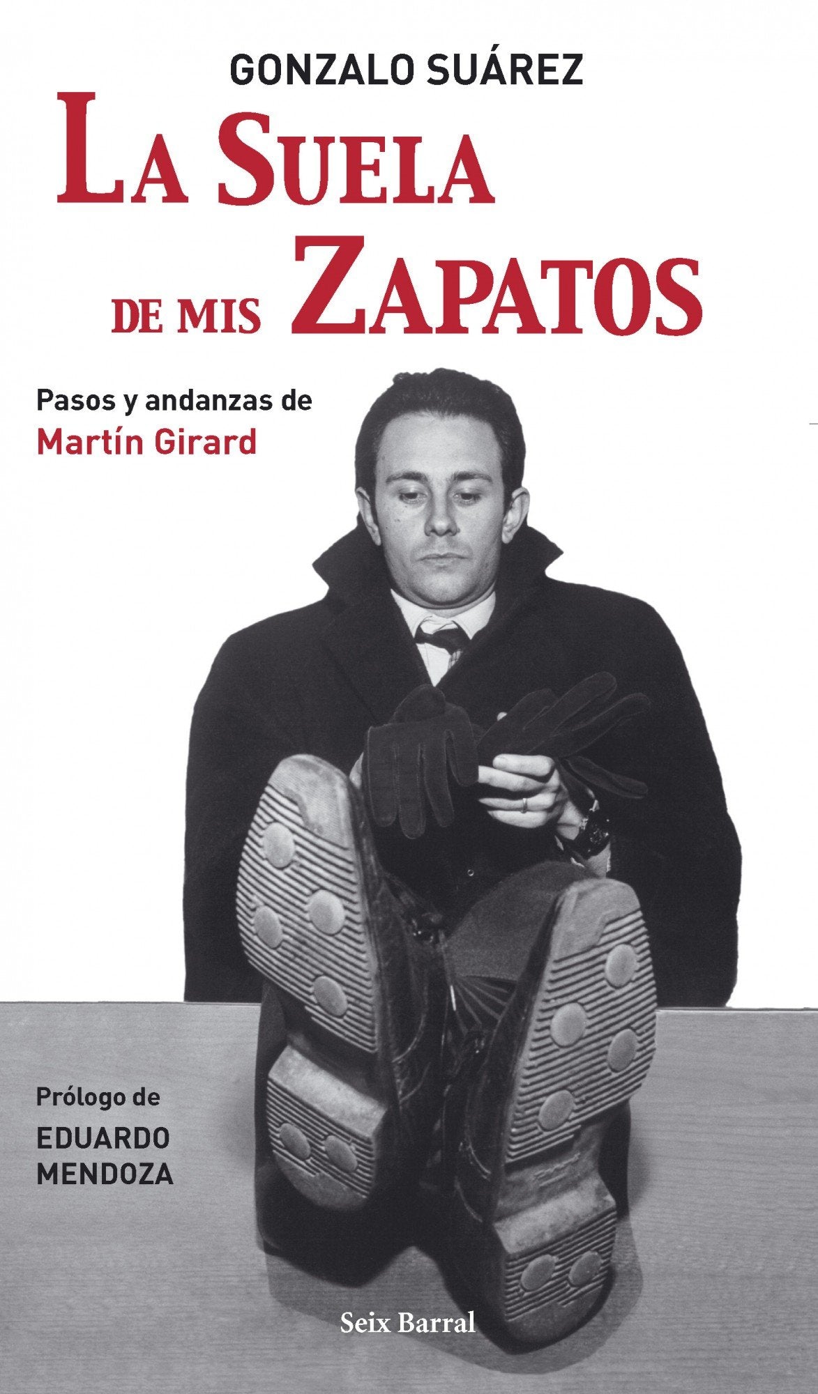 La Suela de MIS Zapatos: Pasos y Andanzas de Martin Girard book
