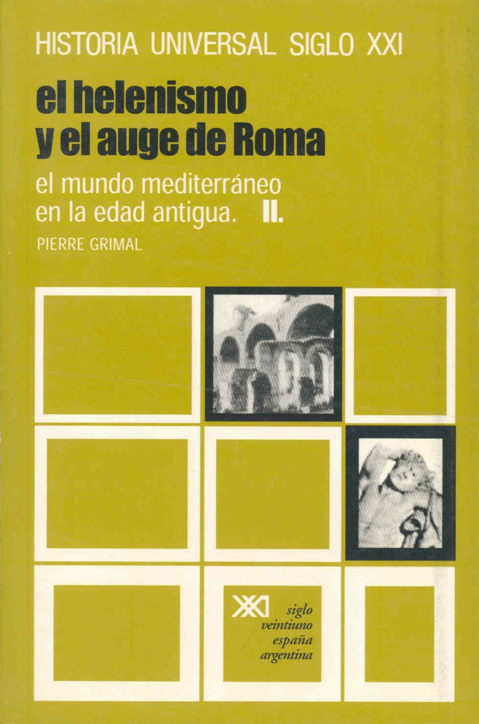 El mundo mediterráneo en la edad antigua II. El helenismo y el auge de Roma (Historia universal) Social Sciences