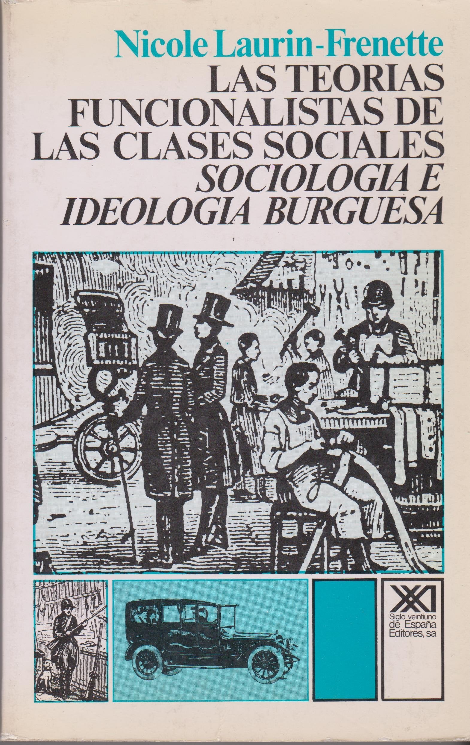Las teorías funcionalistas de las clases sociales: Sociología e ideología burguesas (Sociología y política) Social Sciences