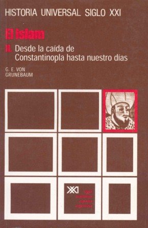El islam. T.2. Desde caída de Constantinopla hasta nuestros días (Historia universal) Social Sciences