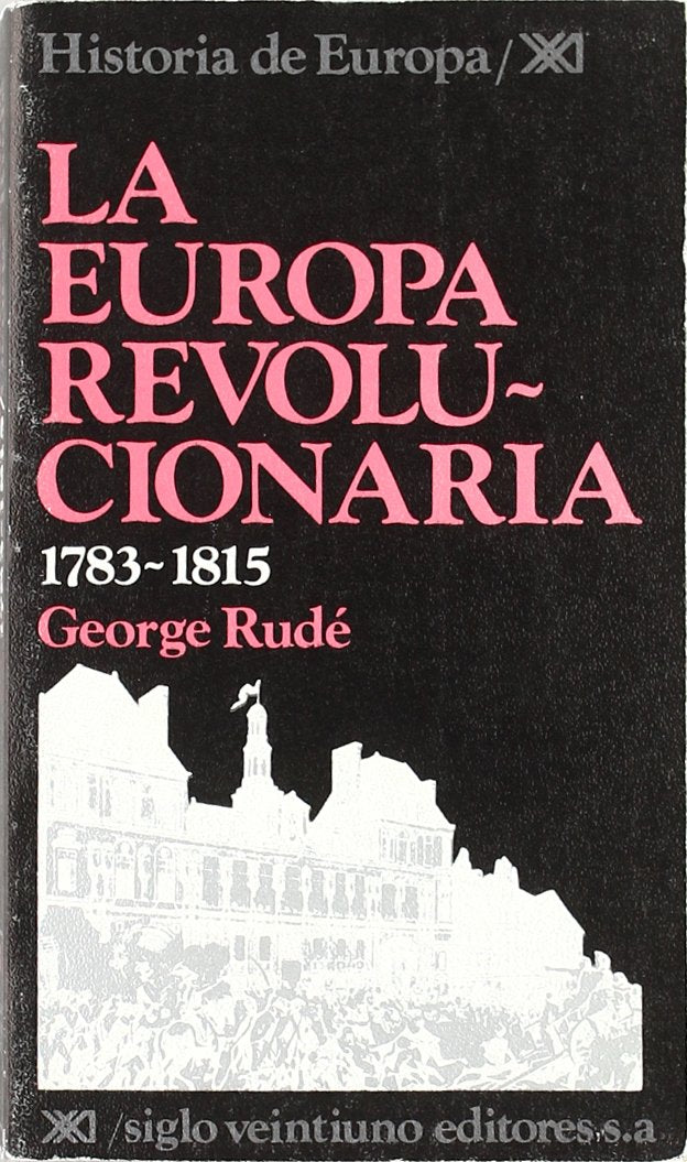 La Europa revolucionaria. 1783-1815 book