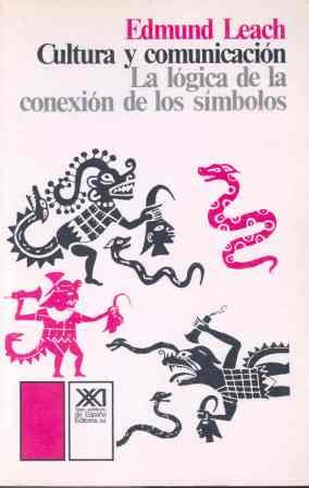 Cultura y comunicación: La lógica de la conexión de los símbolos: una introducción al uso del análisis estructuralista en la antropología social Social Sciences