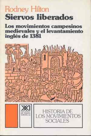 Siervos liberados: Los movimientos campesinos medievales y el levantamiento inglés de 1381 book