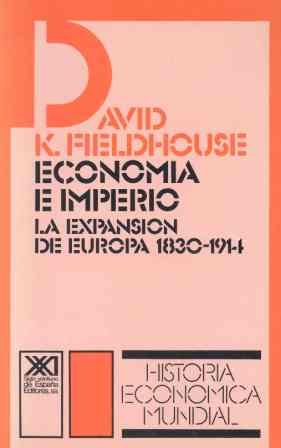Economía e imperio: La expansión de Europa (1830-1914) (Historia económica mundial) Business, Finance & Career