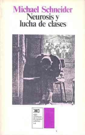 Neurosis y lucha de clases: Crítica materialista del psicoanálisis para constituirlo en fuerza liberadora book