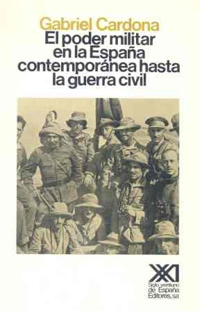el poder militar en España contemporanea hasta la guerra civil book