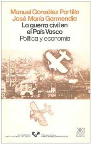 La Guerra Civil En El Pais Vasco: Politica y Economia book