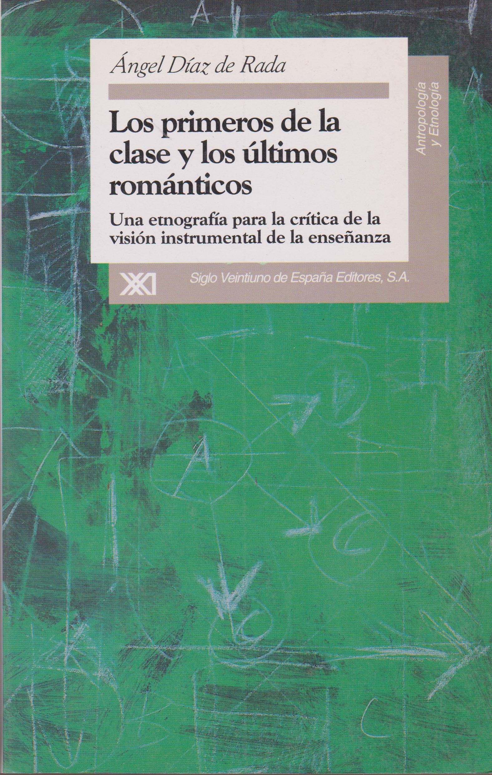 Los primeros de la clase y los últimos románticos : una etnografía para la crítica de la visión instrumental de la enseñanza Study Guides