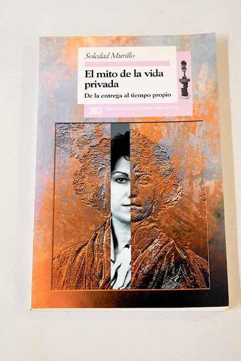 El mito de la vida privada: De la entrega al tiempo propio Business, Finance & Career