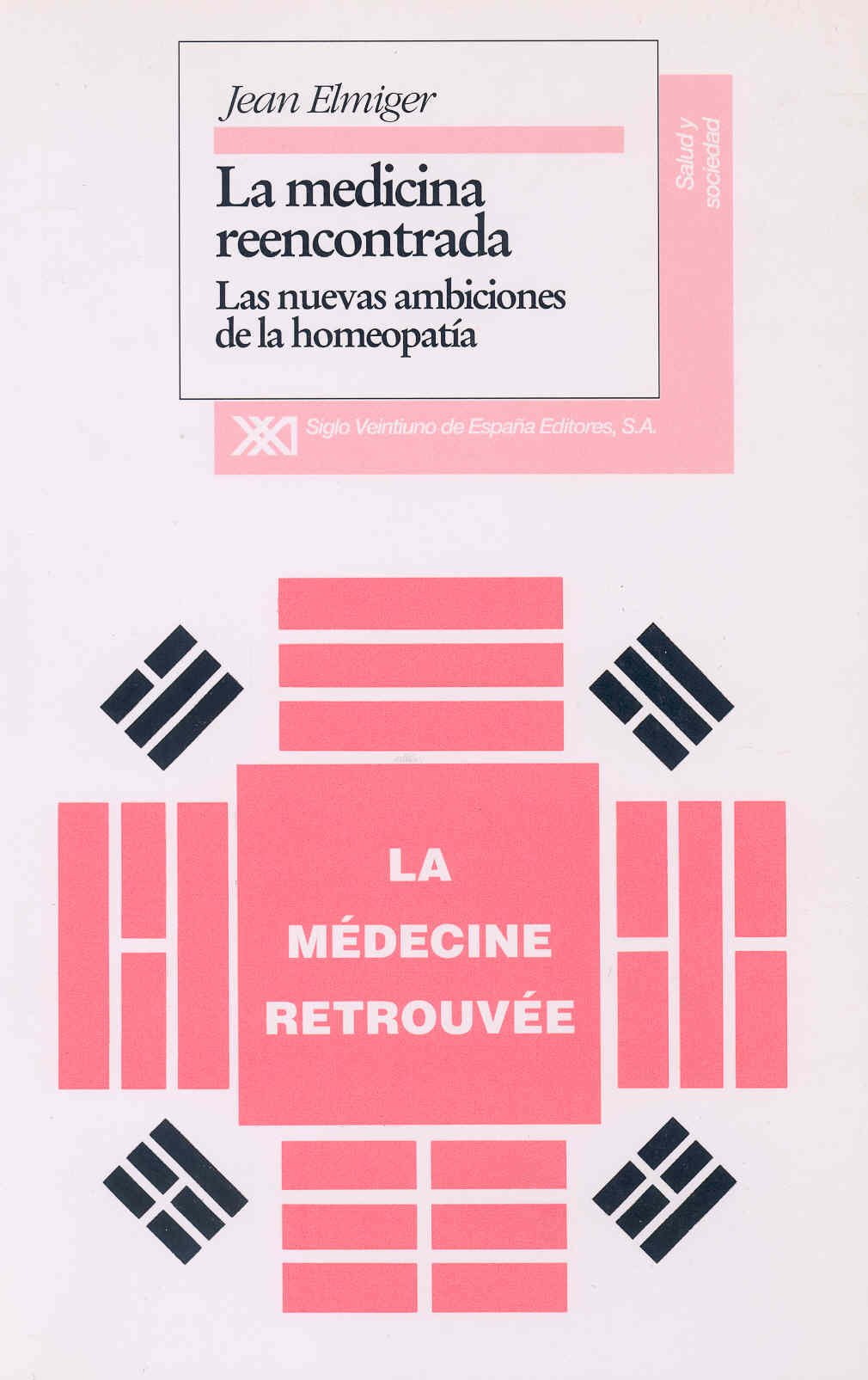 La medicina reencontrada : las nuevas ambiciones de la homeopatía book